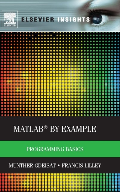 Gdeisat – MATLABR by Example Programming Basics – New hardback or c – X555z