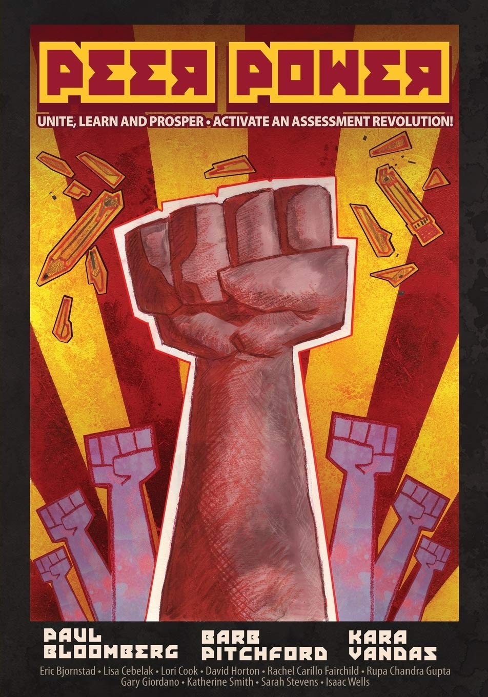 Peer Power: Unite Learn, Prosper: Activate an Assessment Revolution (The Imp…