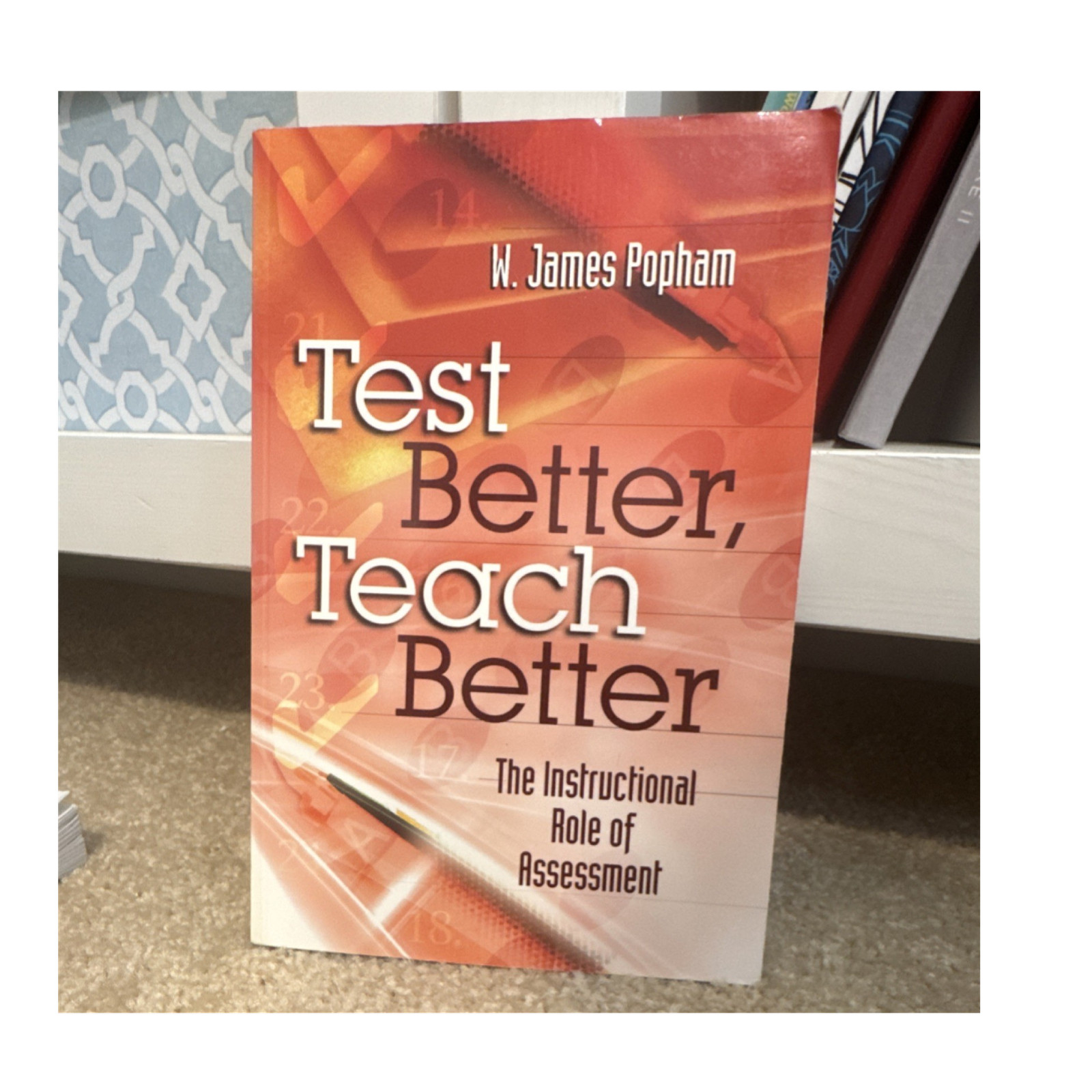W. James Popham Test Better, Teach Better Assessment Paperback