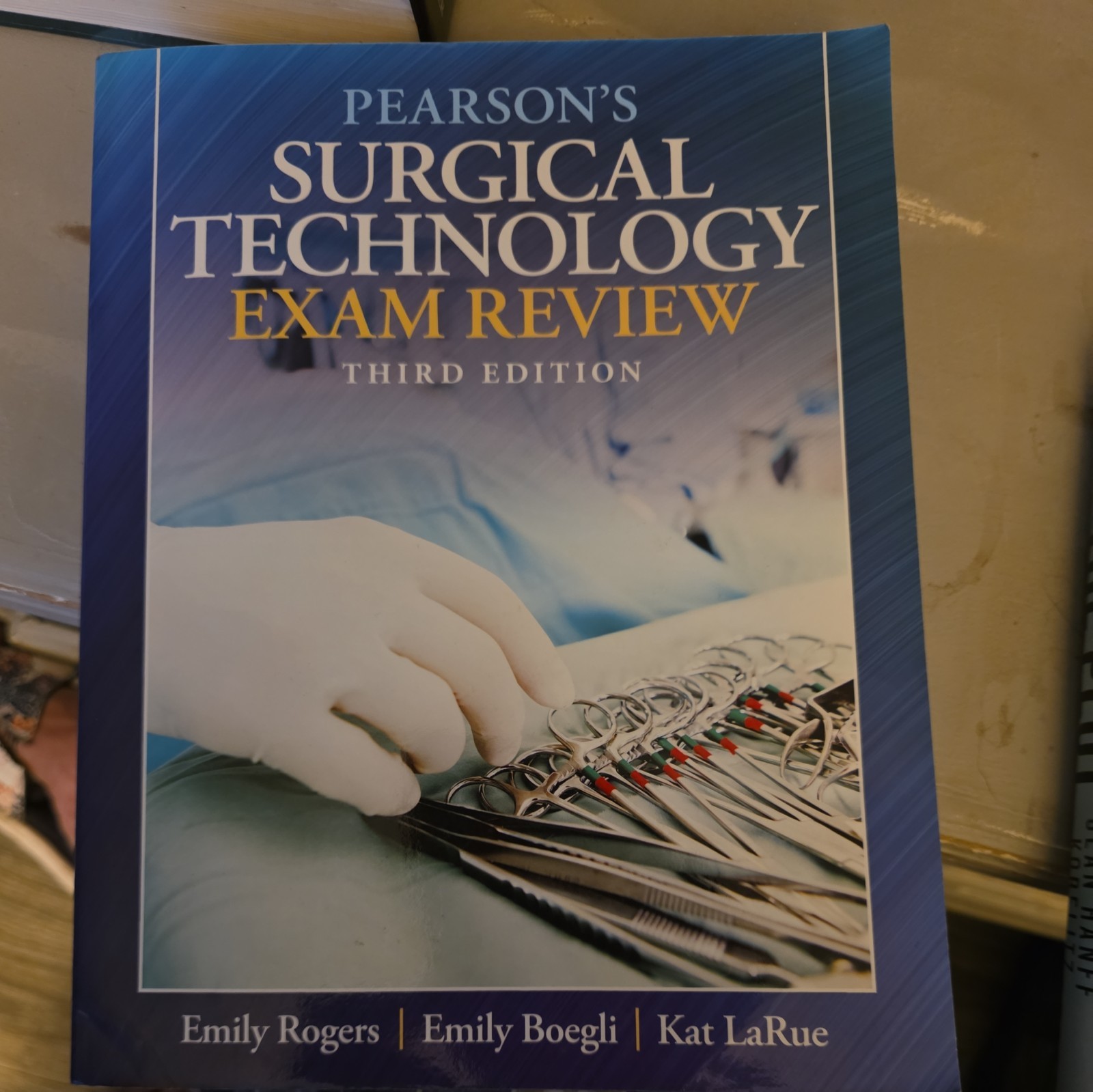 Pearson’s Surgical Technology Exam Review by Emily Rogers, Kathy LaRue and Emily