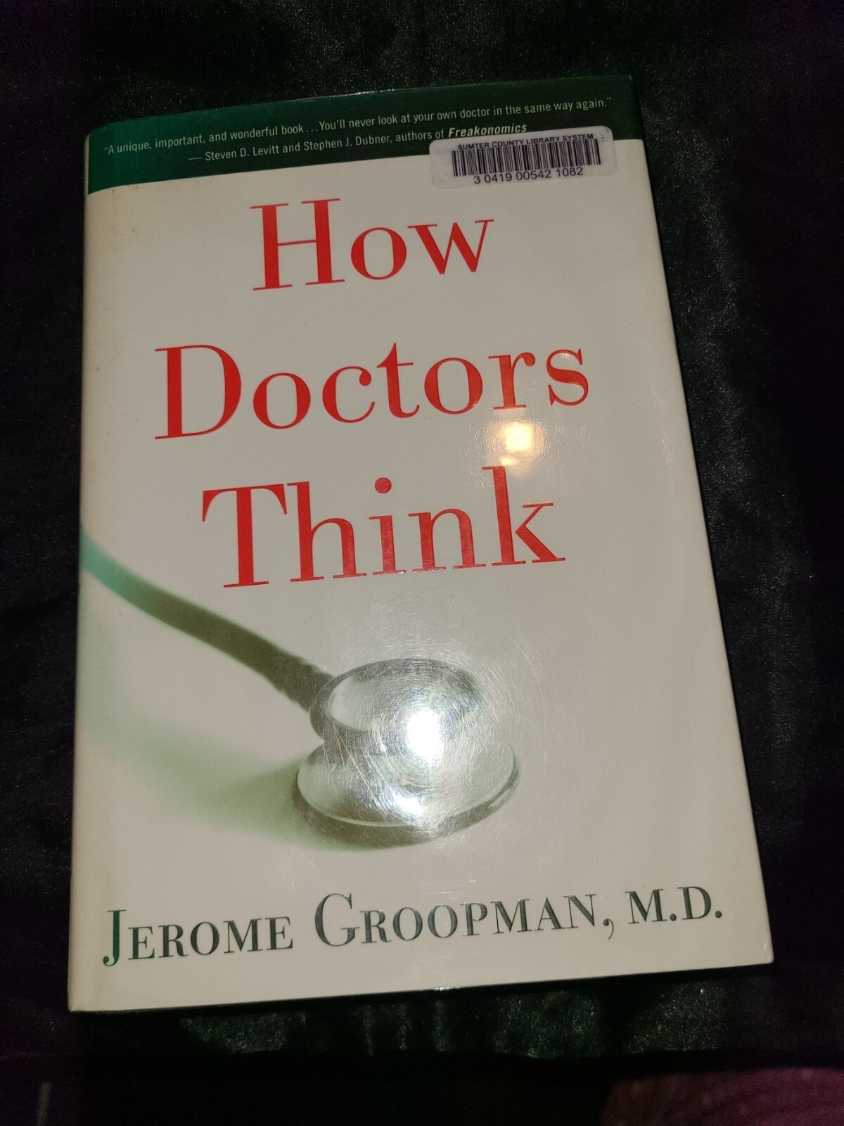 How Doctors Think – Hardcover By Jerome Groopman