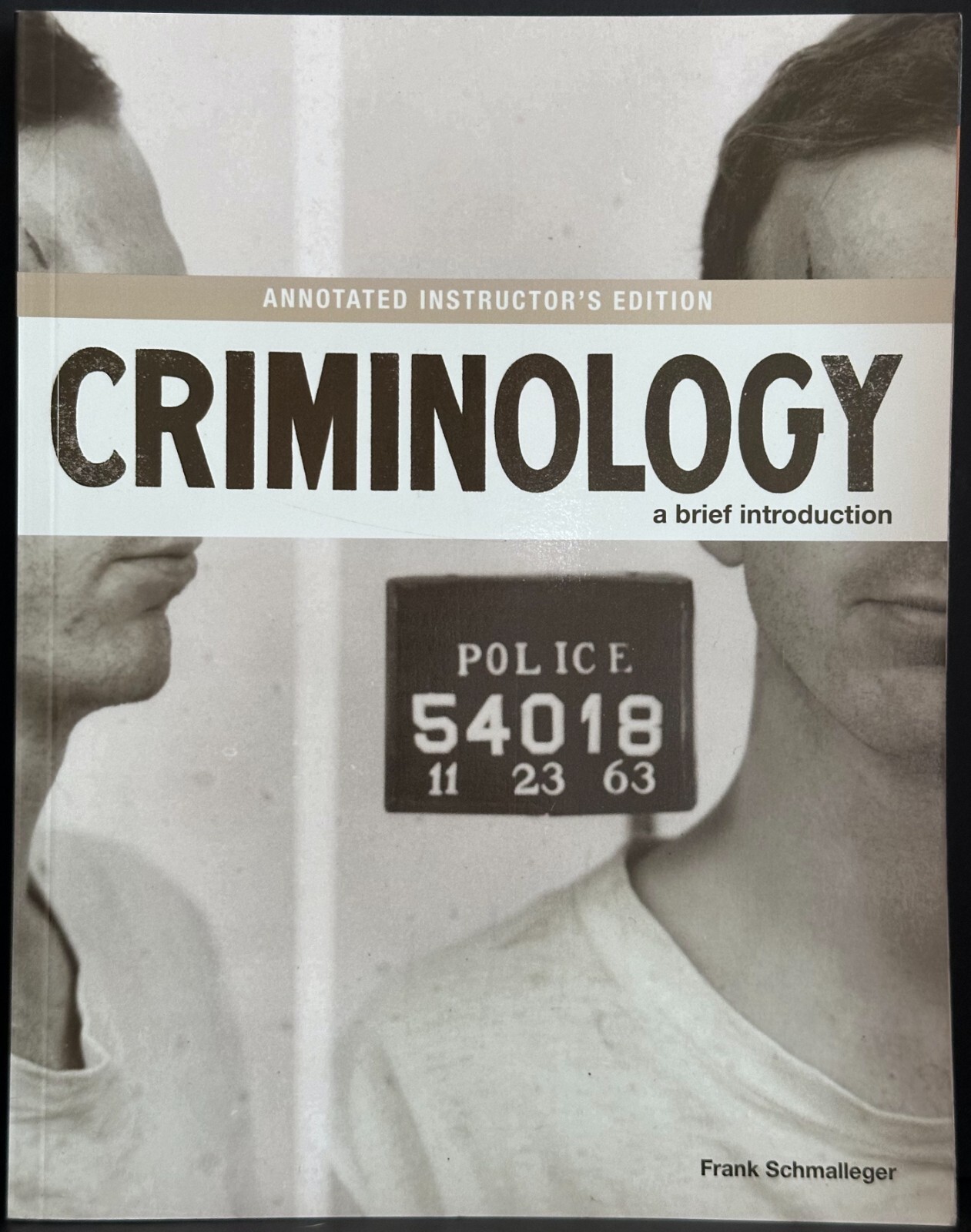 Criminology : A Brief Introduction by Frank J. Schmalleger, 2010, Instructor Ed.
