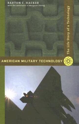 American Military Technology: The Life Story of a Technology – Paperback – GOOD