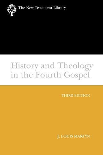 History and Theology in the Fourth Gospel: A New Testament Library Classic