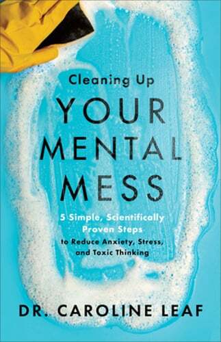 Cleaning Up Your Mental Mess by Caroline Leaf: Used