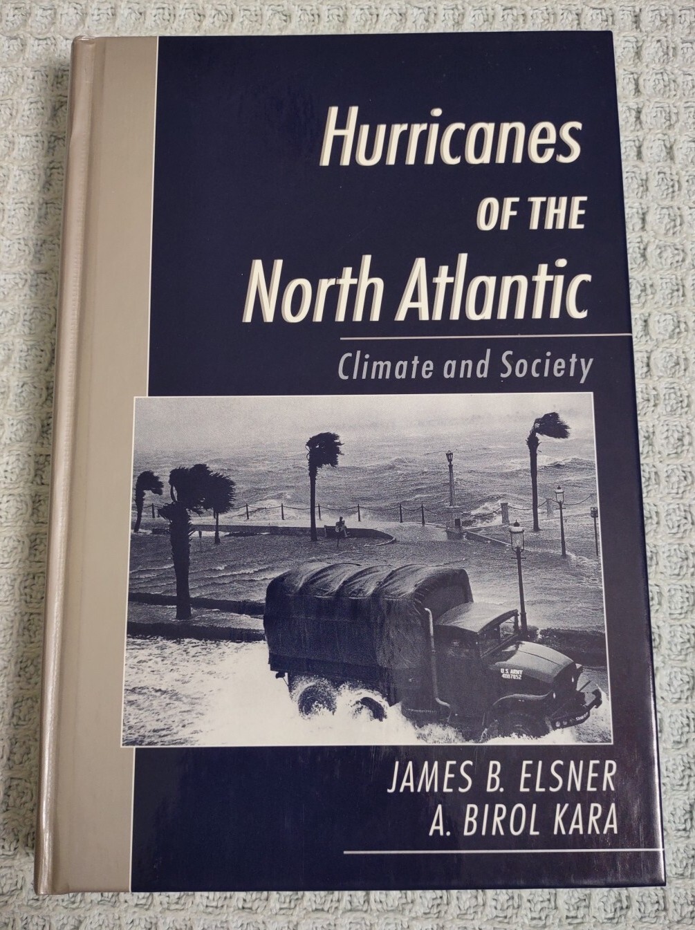 1999 Hurricanes Of The North Atlantic. Climate And Society. By James B. Elsner