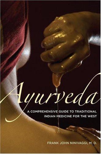 Ayurveda : A Comprehensive Guide to Traditional Indian Medicine for the West…