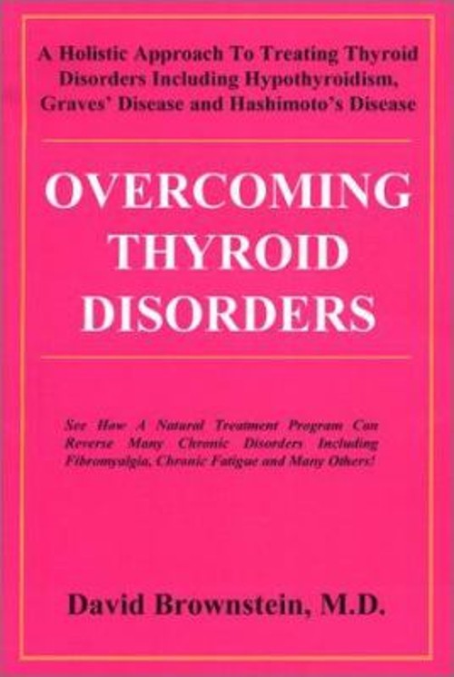 Overcoming Thyroid Disorders Perfect David Brownstein
