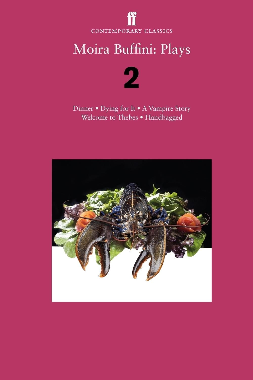 Moira Buffini: Plays 2: Dinner; Dying for It; A Vampire Story; Welcome to Thebes