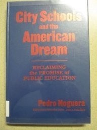 City Schools and the American Dream: Reclaiming the Promise of Public Educat…