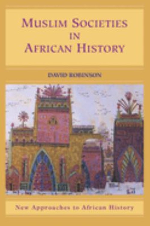 Muslim Societies in African History Paperback David Robinson