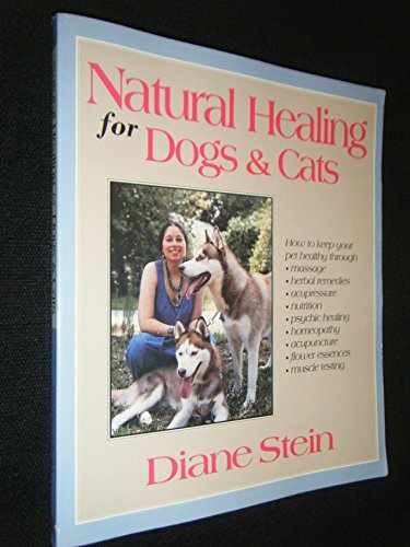 Natural Healing for Dogs and Cats – Paperback, by Stein Diane – Very Good