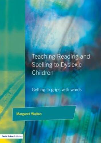 Teaching Reading and Spelling to Dyslexic Children: Getting to Grips wit – GOOD