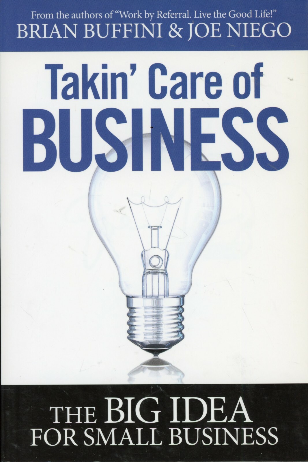 SIGNED – Takin’ Care of Business : The BIG IDEA for Small Business (PB) NEW