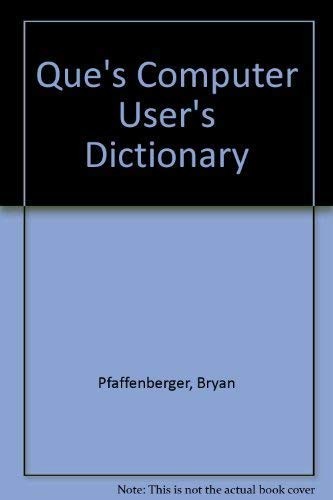 Que’s computer user’s dictionary