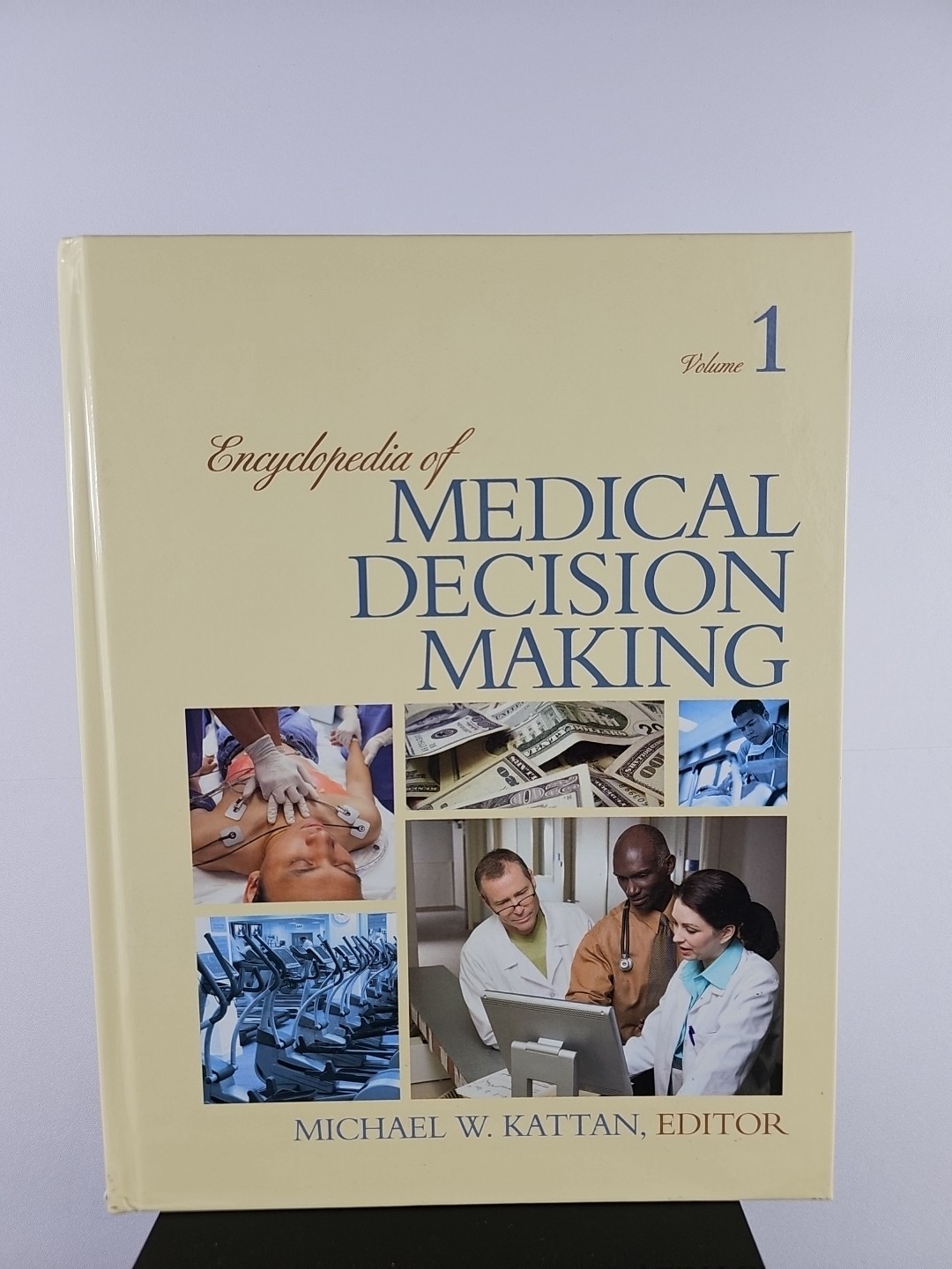Encyclopedia of Medical Decision Making by Michael W. Kattan (2009, Hardcover /