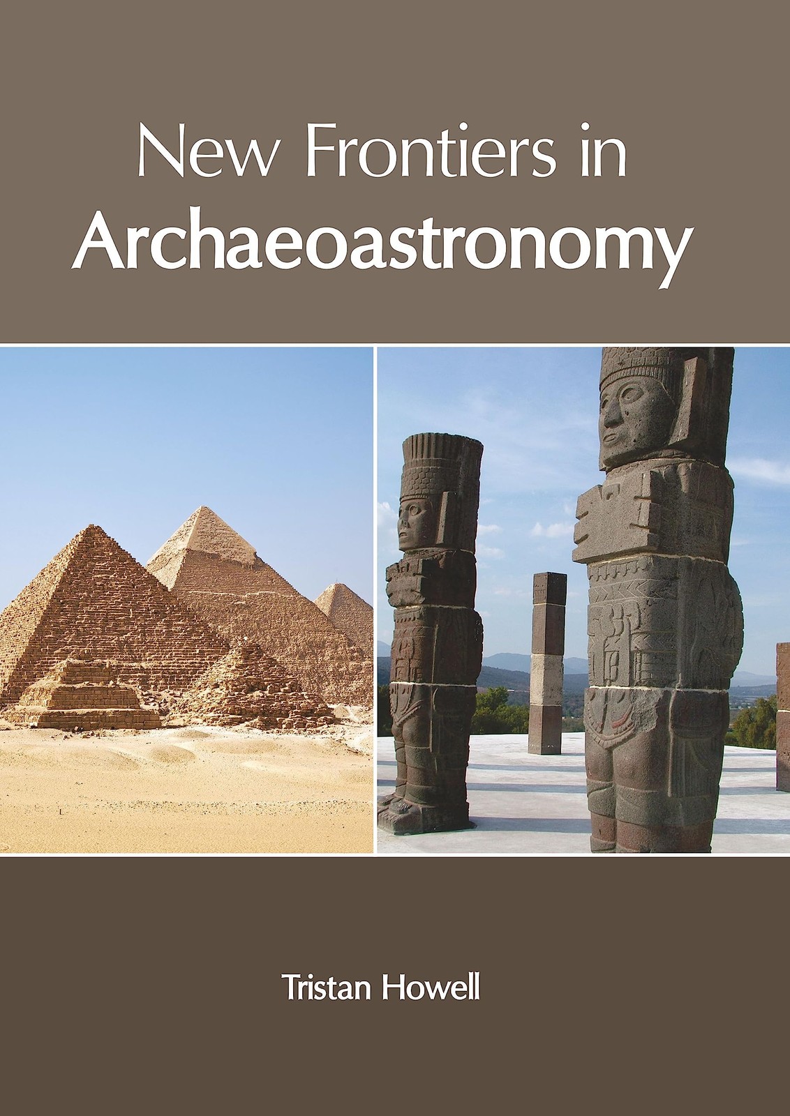 New Frontiers in Archaeoastronomy [Hardcover]