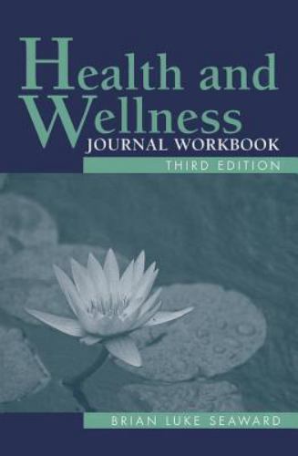 Health and Wellness Journal: . – 9780763790134, paperback, Brian Luke Seaward