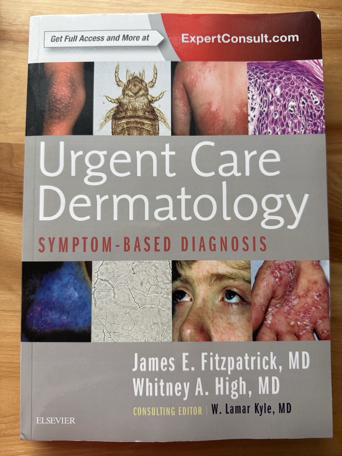 Urgent Care Dermatology: Symptom-Based Diagnosis by Whitney A. High and James E