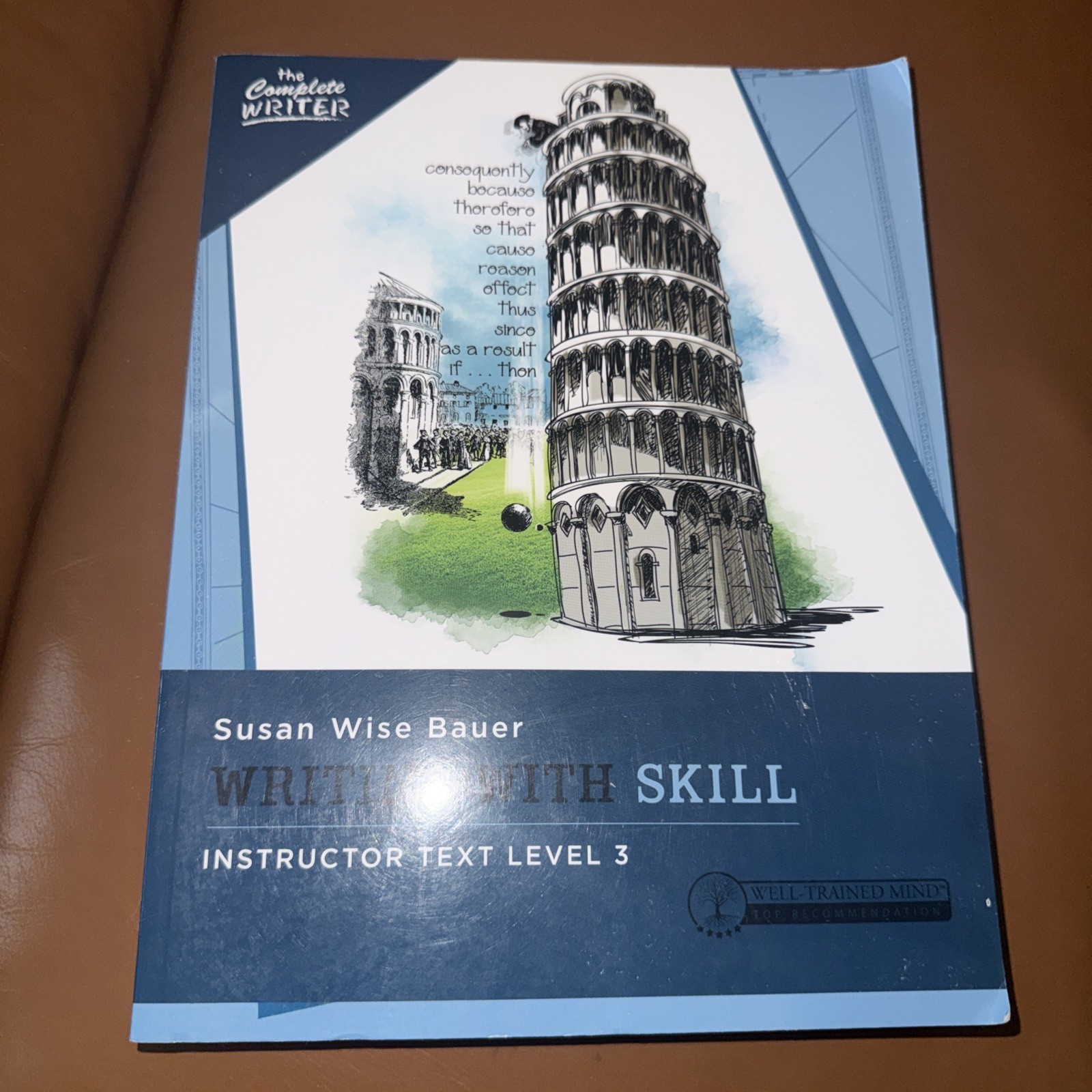 Complete Writer: Writing with Skill Level 3 Instructor Text Susan Wise Bauer EUC