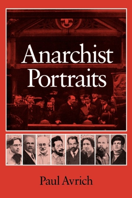 Anarchist Portraits by P Avrich PAPERBACK 9780691006093