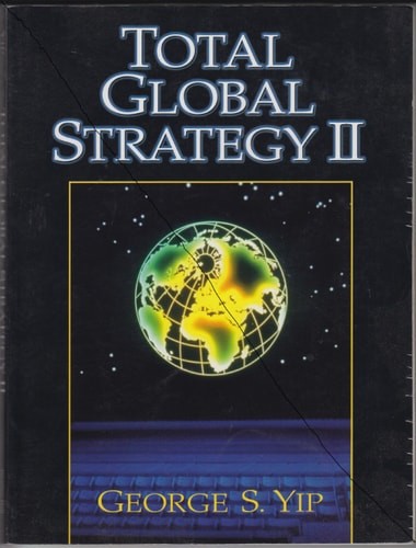 Total Global Strategy II: Updated for the Internet and Service Era, Yip, George