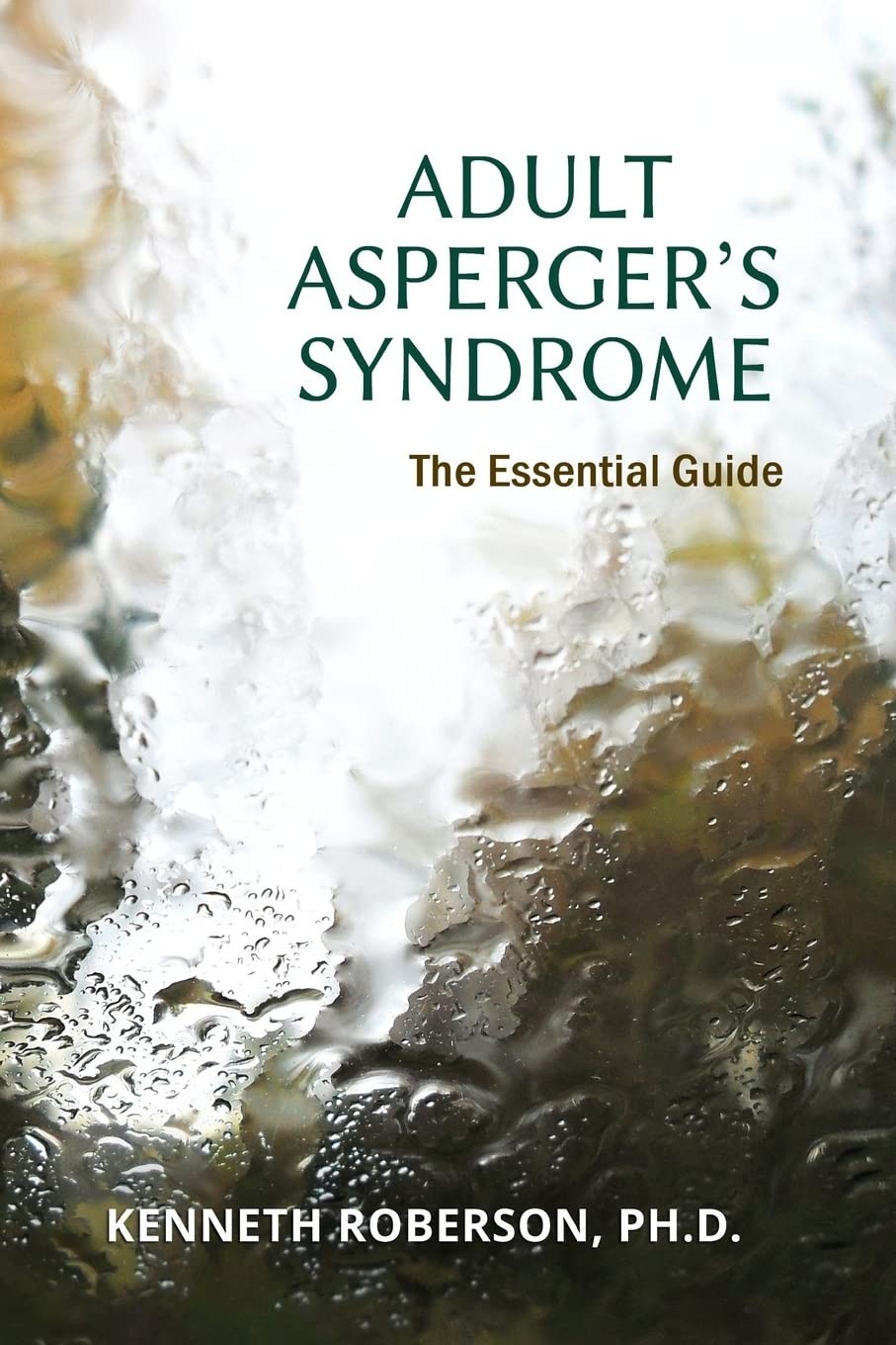 Adult Asperger’s Syndrome: The Essential Guide: Adult Aspergers, Aspergers i…