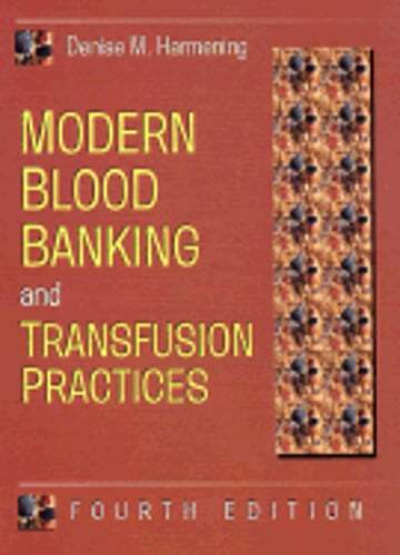 Modern Blood Banking and Transfusion Practices by MT Harmening, Denise M., PhD