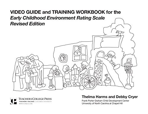 VIDEO GUIDE AND TRAINING WORKBOOK FOR THE ECERS-R By Thelma Harms & Debby Cryer