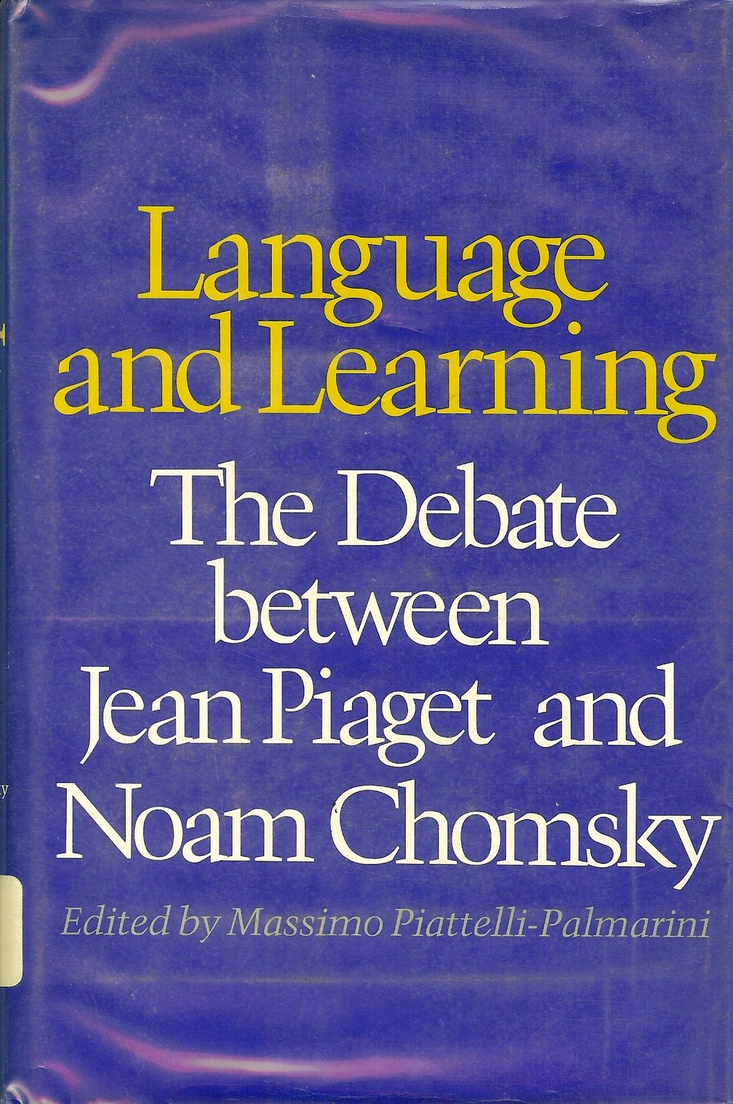 Language and Learning: The Debate between Jean Piaget and Noam Chomsky