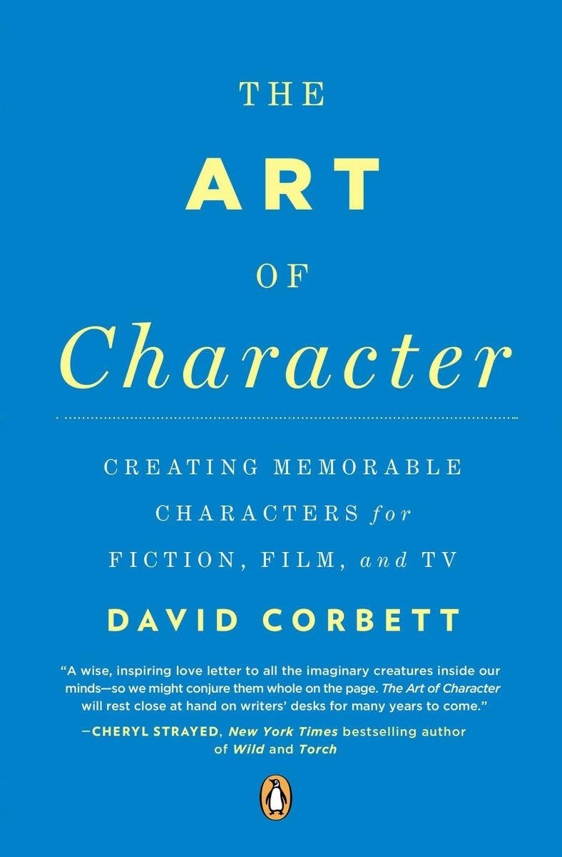 The Art of Character: Creating Memorable Characters for Fiction, Film, and T…