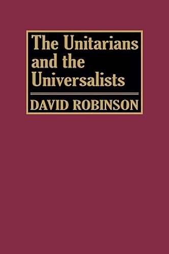 Unitarians and Universalists by David Robinson: Used