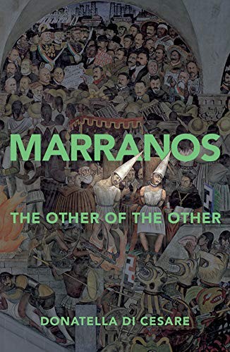 Marranos: The Other of the Other – Di Cesare, Donatella