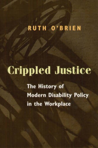 Crippled Justice: The History of Modern Disability Policy in the Wo – GOOD