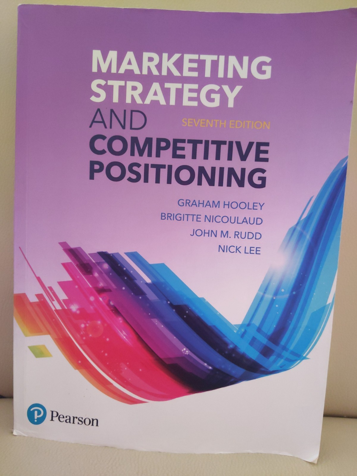 Marketing Strategy and Competitive Positioning, 7th Edition by John Rudd,…