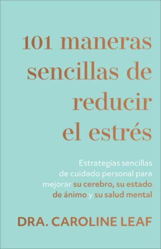 101 maneras sencillas de reducir el estrés by Leaf, Dra Caroline, Like New Us…