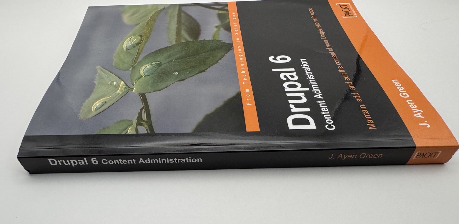 Drupal 6 Content Administration : Maintain, Add, and Edit the Content of Your…