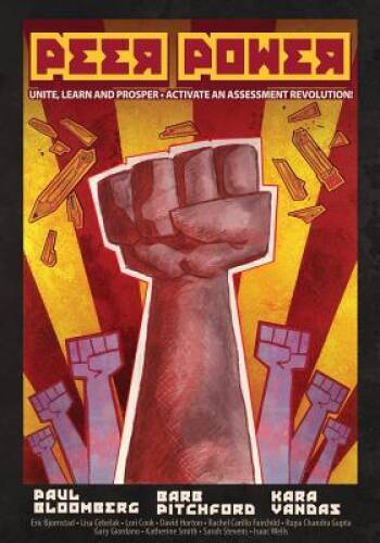 Peer Power: Unite Learn, Prosper: Activate an Assessment Revolution – GOOD