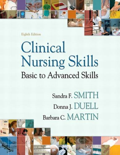 Clinical Nursing Skills: Basic to Advanced Skills by Smith, Sandra F.