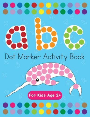 Dot Markers Activity Book! ABC Learning Alphabet Letters ages 3-5, Brand New,…