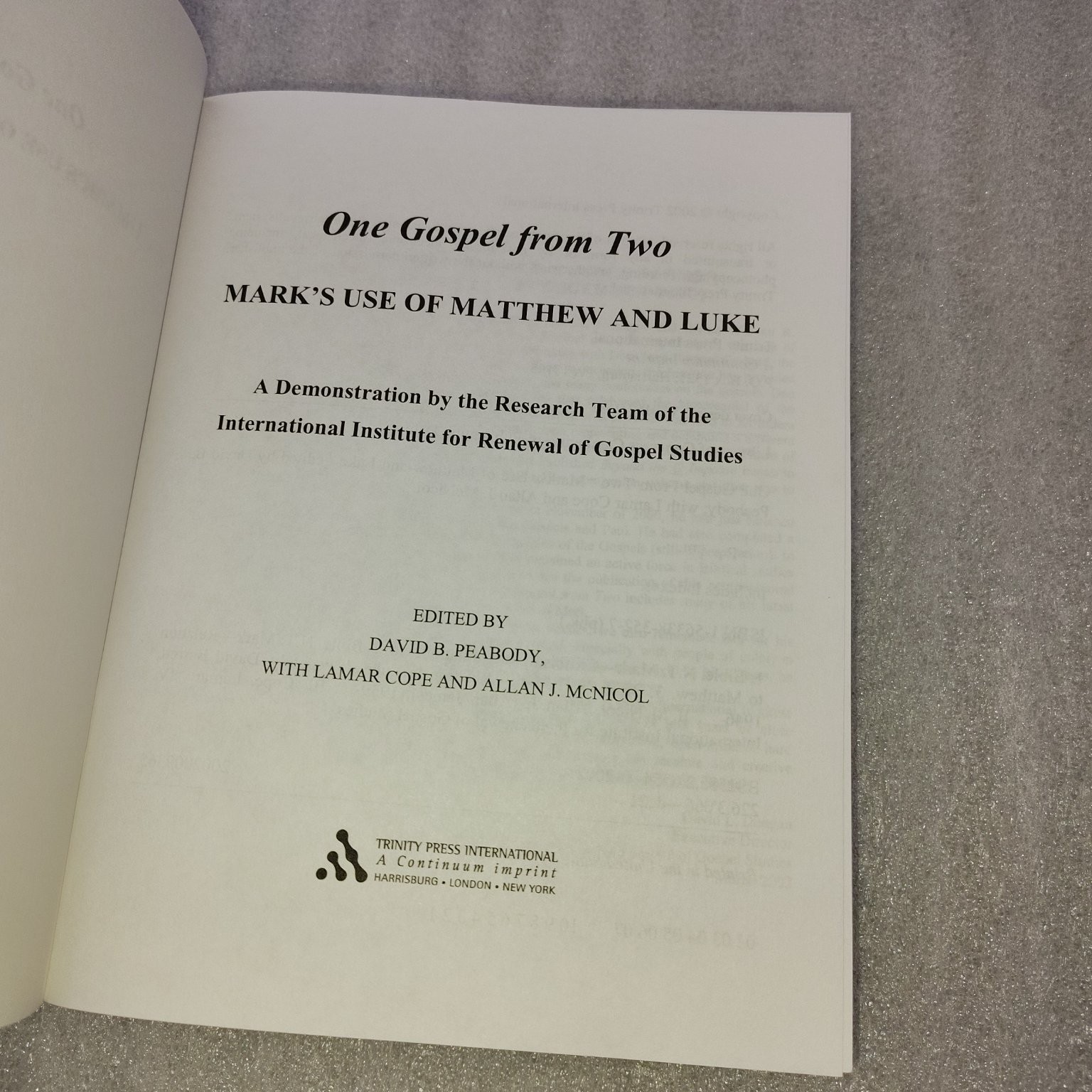 One Gospel from Two Mark’s Use of Matthew and Luke Peabody Trinity Press 2002