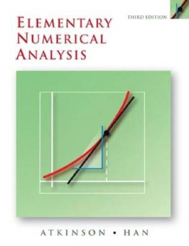 Elementary Numerical Analysis – Hardcover By Atkinson, Kendall – VERY GOOD