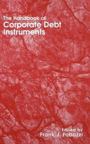 The Handbook of Corporate Debt Instruments by Frank J Fabozzi: New