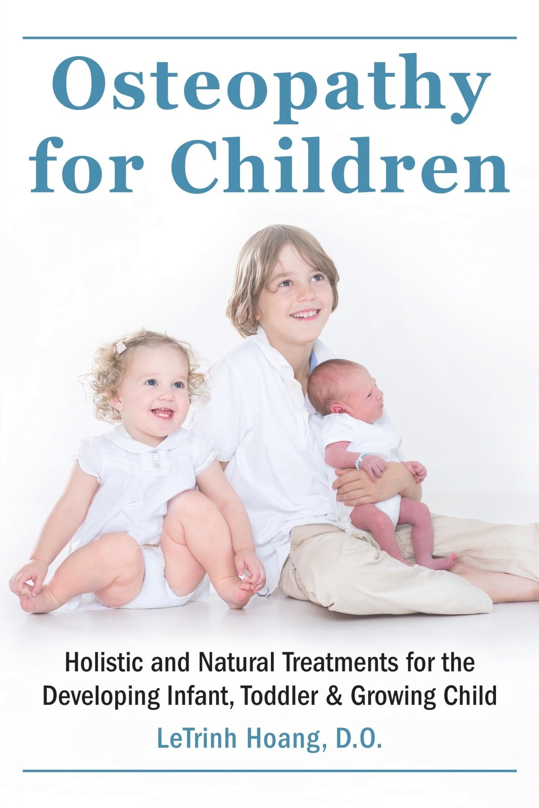 Osteopathy for Children: Holistic and Natural Treatments for the Developing …