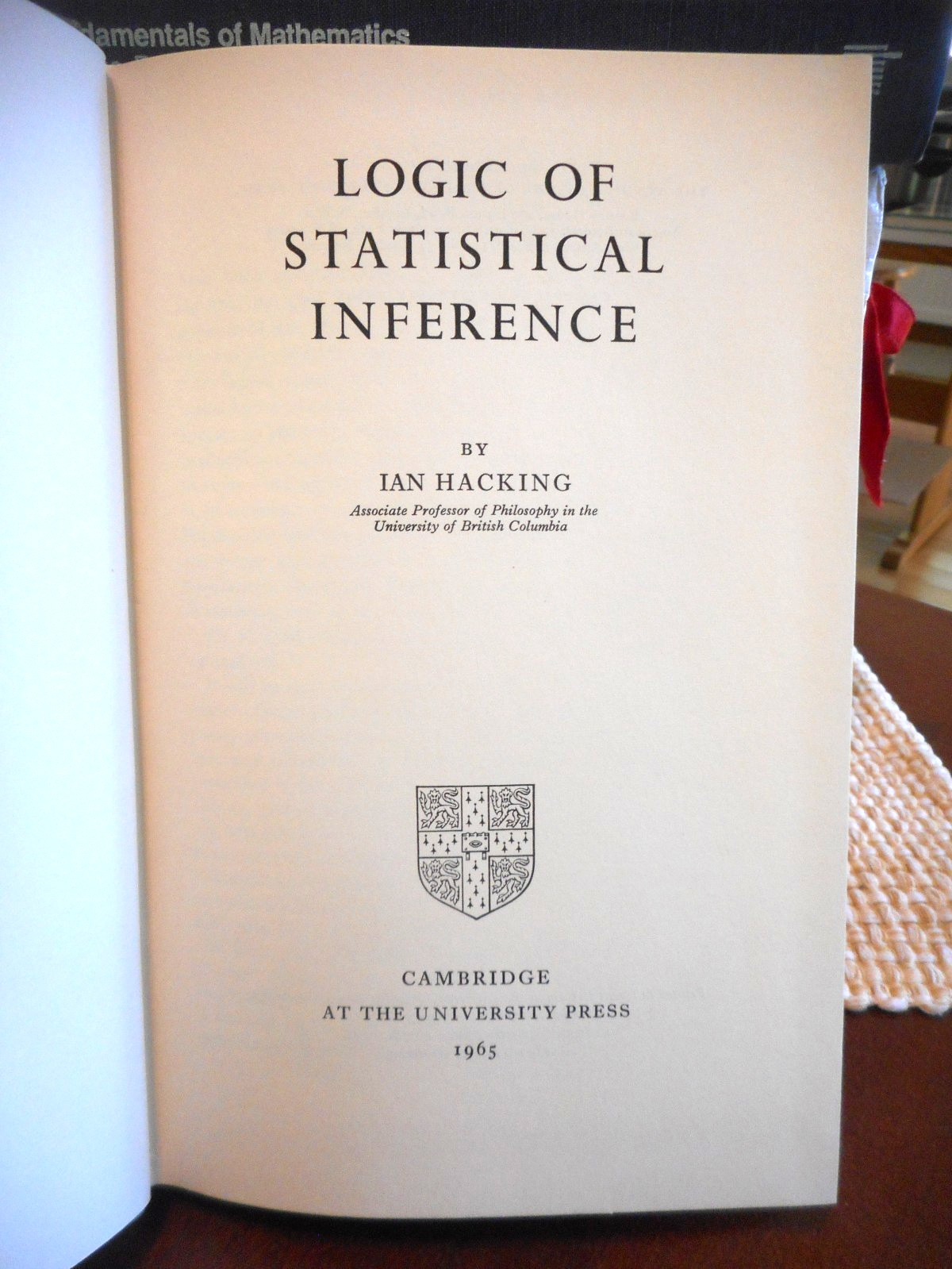 Logic of Statistical Inference by Ian Hacking, 1965 Cambridge U Press Hardcover