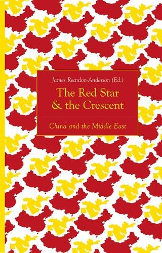 The Red Star and the Crescent: China and the Middle… Paperback / softback Book