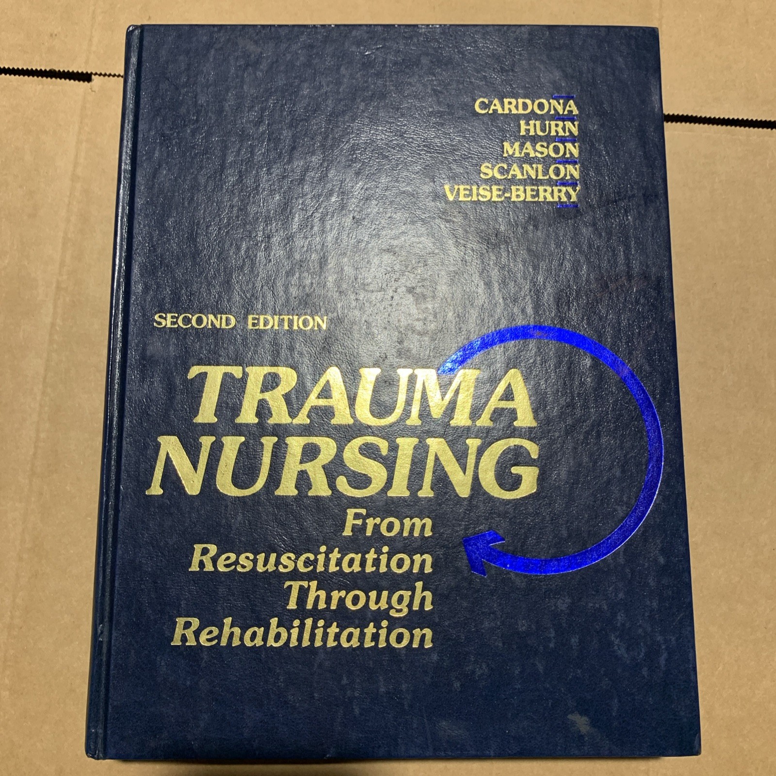Trauma Nursing : From Resuscitation Through Rehabilitation HC Second Edition