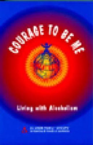 Courage to Be Me by Al-Anon Family Group