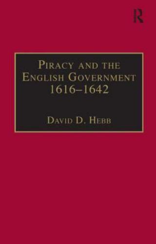Piracy and the English Government, 1616-1642, Hardcover by Hebb, David Deliso…