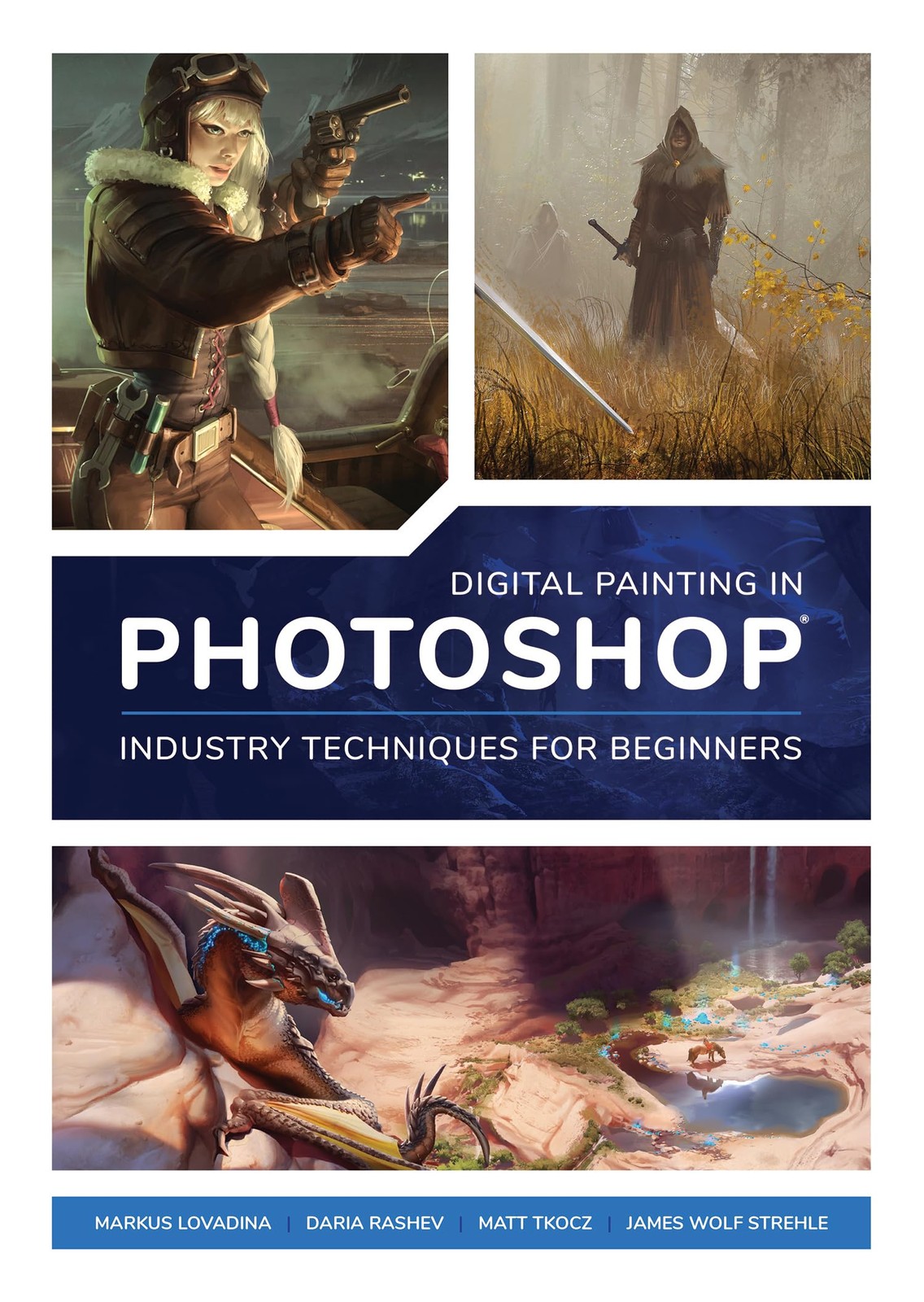 Digital Painting in Photoshop: Industry Techniques for Beginners: A comprehe…